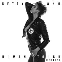 Betty Who – Human Touch (Remixes)