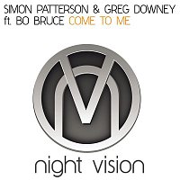 Simon Patterson & Greg Downey – Come To Me (feat. Bo Bruce)