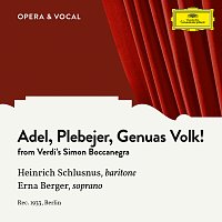 Heinrich Schlusnus, Erna Berger, Chor der Staatsoper Berlin, Staatskapelle Berlin – Verdi: Simon Boccanegra: Adel, Plebejer, Genuas Volk! [Sung in German]