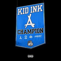 Kid Ink – Champion