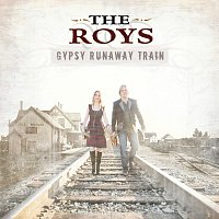The Roys – Gypsy Runaway Train