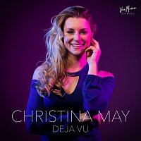 Christina May – Deja Vu