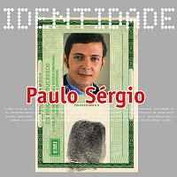 Paulo Sergio – Identidade - Paulo Sergio