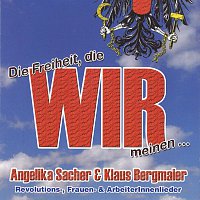 Angelika Sacher & Klaus Bergmaier – Die Freiheit, die WIR meinen...