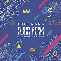 Tholwana, Gemini Major, Ice Prince – Float (Remix)