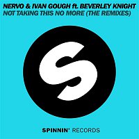 Not Taking This No Not Taking This No More (feat. Beverley Knight) [The Remixes]