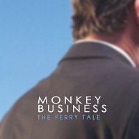 Monkey Business – The Ferry Tale