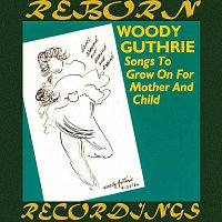 Woody Guthrie – Songs to Grow on for Mother and Child (HD Remastered)