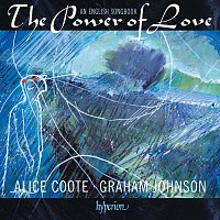 Alice Coote, Graham Johnson – The Power of Love: An English Songbook