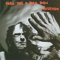 Rosendo – Para Mal O Para Bien