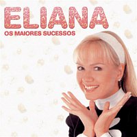 Eliana – Os Maiores Sucessos de Eliana