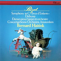 Bernard Haitink, Concertgebouworkest – Bizet: Symphony in C; Jeux d'enfants / Debussy: Danses for Harp
