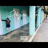 Kayomazu – Deja Vu