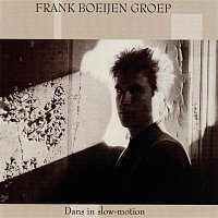 Frank Boeijen Groep – Dans In Slow Motion