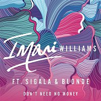 Imani Williams, Sigala & Blonde – Don't Need No Money