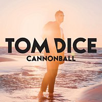 Tom Dice – Cannonball