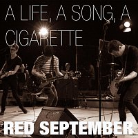 A Life, A Song, A Cigarette – Red September