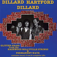 Dillard/Hartford/Dillard – Glitter Grass From The Nashwood Hollyville Strings / Permanent Wave