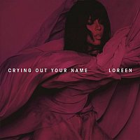 Loreen – Crying Out Your Name