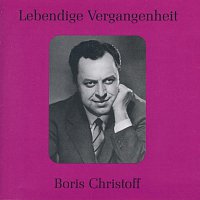 Boris Christoff – Lebendige Vergangenheit - Boris Christoff