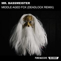 Mr. Bassmeister – Middle Aged Fck (Deadlock Remix)