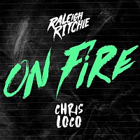 Raleigh Ritchie, Chris Loco – On Fire