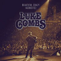 Luke Combs – Beautiful Crazy (Acoustic)