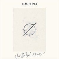 Blasterjaxx – Never Be Lonely (feat. Envy Monroe)
