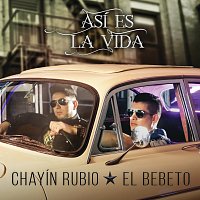 Chayín Rubio, El Bebeto – Así Es La Vida