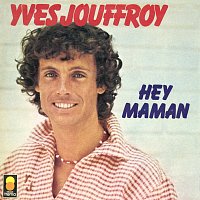 Yves Jouffroy – Hey maman