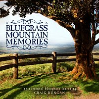 Craig Duncan – Bluegrass Mountain Memories: Instrumental Bluegrass Favorites