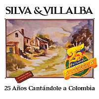 Silva y Villalba – 25 Anos Cantandole A Colombia