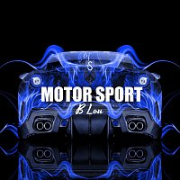 B Lou – Motor Sport