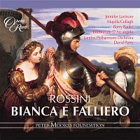 Majella Cullagh, Jennifer Larmore, David Parry, London Philharmonic Orchestra – Rossini: Bianca e Falliero