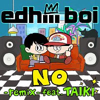 edhiii boi, TAIKI – No [Remix]