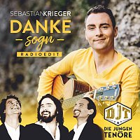 Sebastian Krieger, Die Jungen Tenore – Danke sogn (Radio Edit)