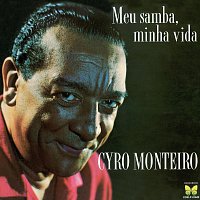 Cyro Monteiro – Meu samba, minha Vida