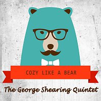 The George Shearing Quintet – Cozy Like A Bear