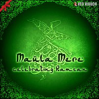 Suhel Rais Khan, Rashmi Agarwal, Lalitya Munshaw – Maula Mere - Celebrating Ramzan