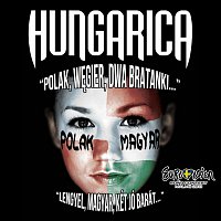Hungarica – Lengyel, Magyar / Polak, Węgier (Eurovision Song Contest Nominee 2013)