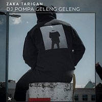 Zaka Tarigan – DJ Pompa Geleng Geleng