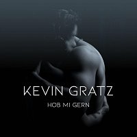 Kevin Gratz – Hob mi gern