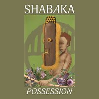 Shabaka – Possession