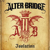 Alter Bridge – Isolation