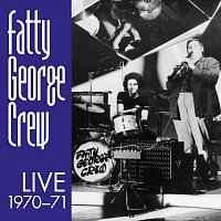 Fatty George – Fatty George Crew, Live 1970-71