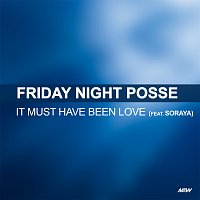 Friday Night Posse, Soraya – It Must Have Been Love