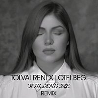 Tolvai Reni, Lotfi Begi – You and Me (Remix)