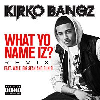 Kirko Bangz – What Yo Name Iz? (feat. Wale, Big Sean, and Bun B) [Remix]