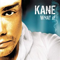 Kane – What If