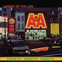 Lowest of the Low – Thrifty Thrifty Thrifty